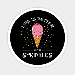 Life Is Better With Sprinkles Magnet